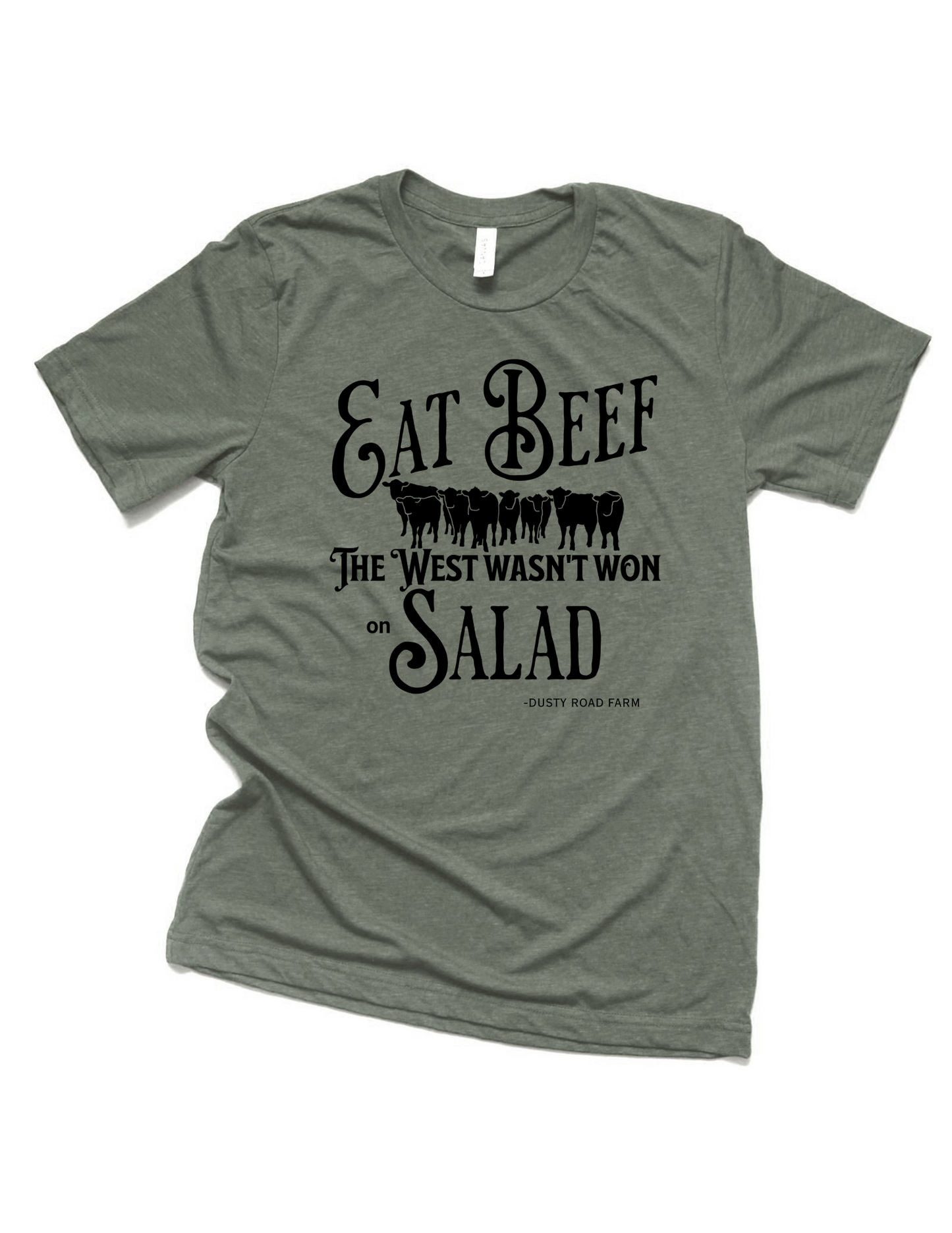 Gray t-shirt with black text 'Eat Beef The West Wasn't Won on Salad' on a white background