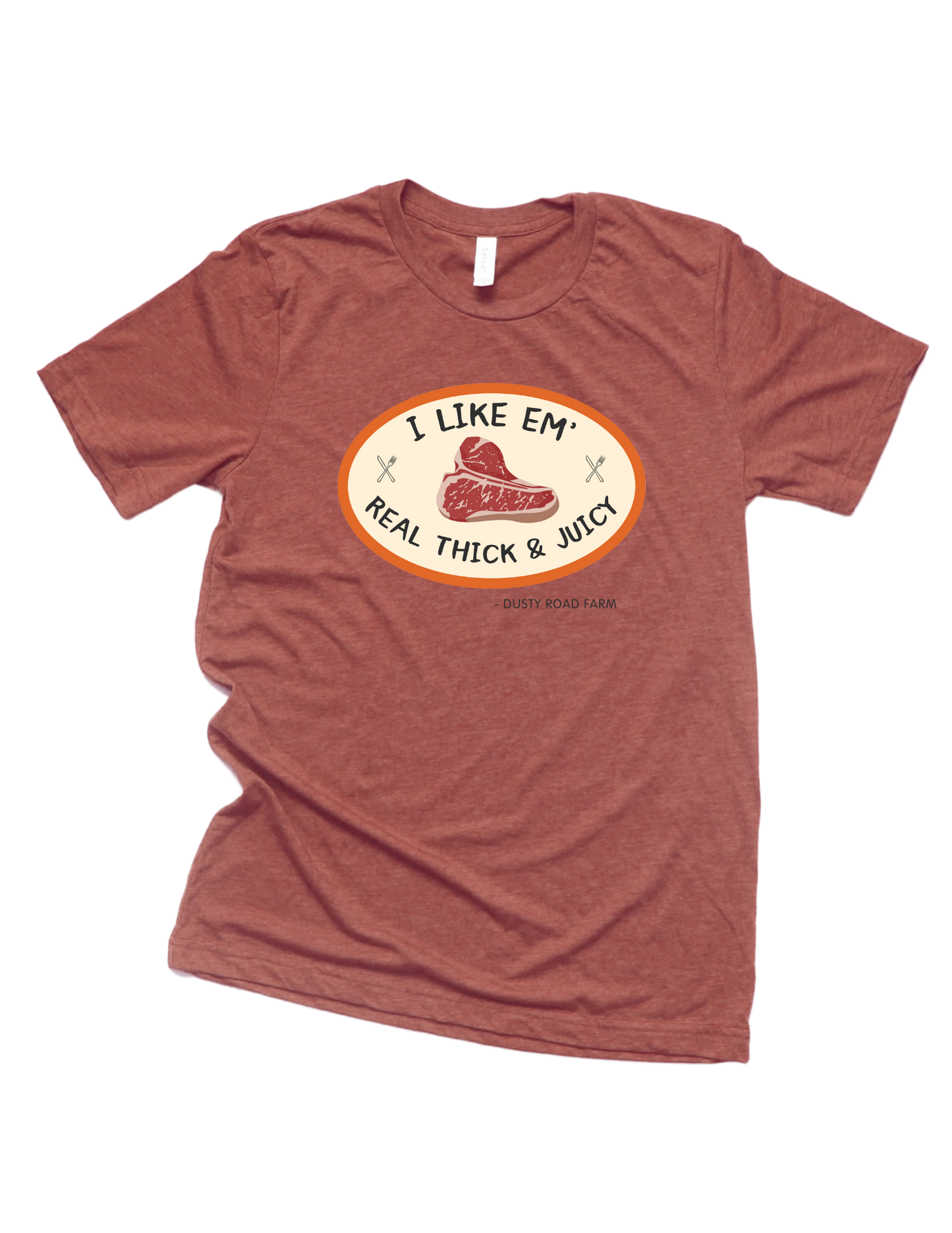 Thick & Juicy  T-Shirt